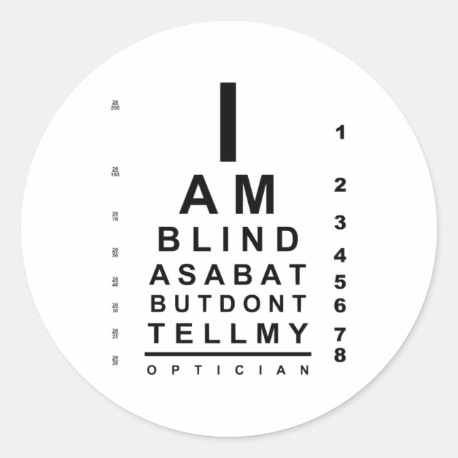 I am blind as a bat eye chart classic round sticker (Front)