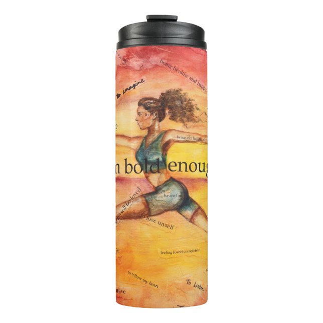 "I Am Bold Enough" Thermal Tumbler (Front)