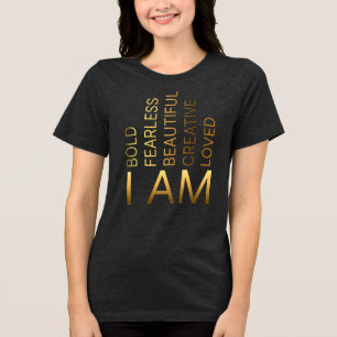 I AM Bold, Fearless, Beautiful, Creative, Loved Tri-Blend Shirt