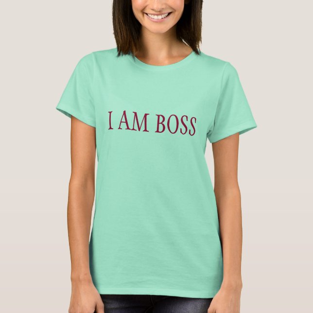 I AM BOSS T-Shirt (Front)