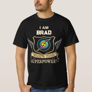 I Am BRAD What's Your Superpower T-Shirt