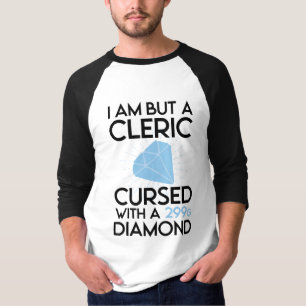 I am but a Cleric... T-Shirt
