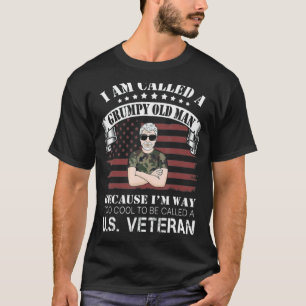 I Am Called A Grumpy Old Man Because I'm Way Too C T-Shirt