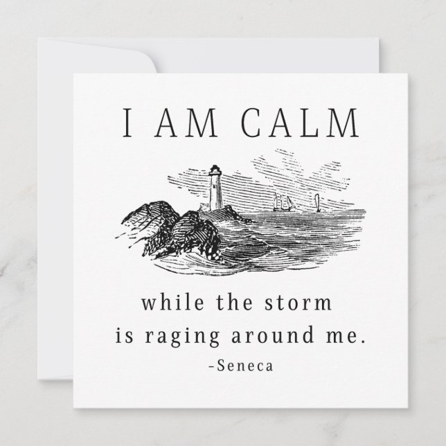 I Am Calm While The Storm Is Raging Around Me  Card (Front)