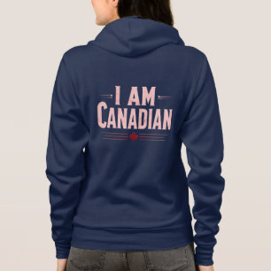 I Am Canadian –National Pride, Patriotic Statement Hoodie