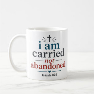 I Am Carried Not Abandoned Biblical Truth Quote Coffee Mug