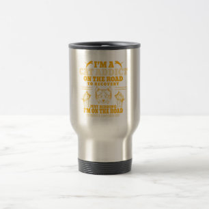 i am cat addict on the road to recovery cat love travel mug