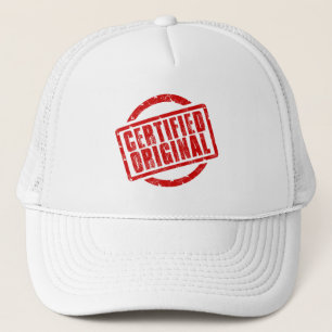 I' am certified original Trucker Hat