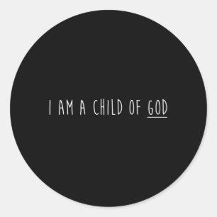 I Am Child Of God Classic Round Sticker