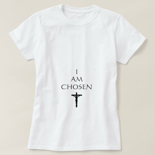 I AM CHOSEN T-Shirt (Design Front)