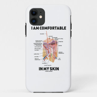 I Am Comfortable In My Skin (Dermal Layers) iPhone 11 Case