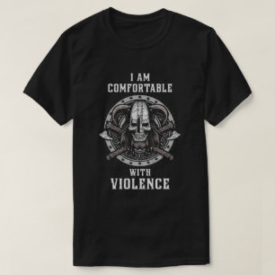 I Am Comfortable With Violence Valhalla Viking T-Shirt