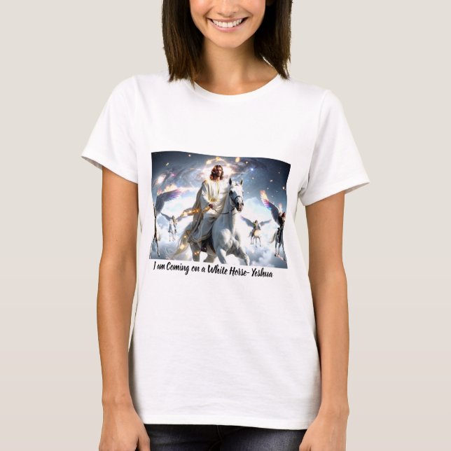 I am Coming on a White Horse T-Shirt (Front)