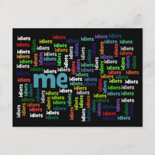 I am Completely Surrounded by a Group of Idiots Postcard