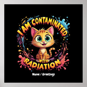 I Am Contaminated with Radiation Japanese Cat Meme Poster