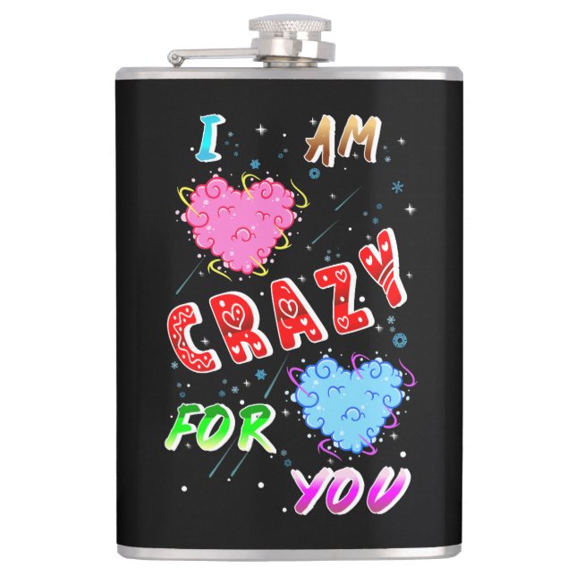 I Am Crazy For You Hip Flask (Front)