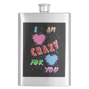 I Am Crazy For You Hip Flask