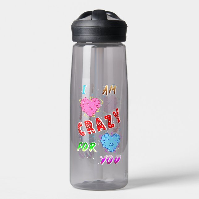 I Am Crazy For You Water Bottle (Front)