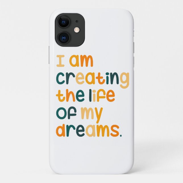 I am creating the life of my dreams  Case-Mate iPhone case (Back)