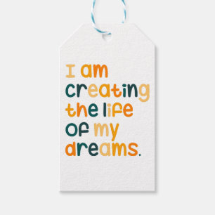 I am creating the life of my dreams  gift tags