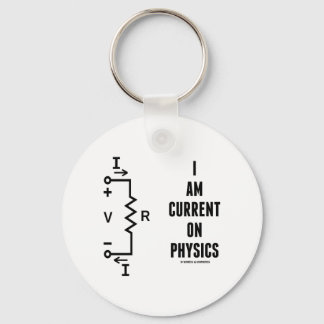 I Am Current On Physics (Ohm's Law) Key Ring