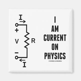 I Am Current On Physics (Ohm's Law) Magnet