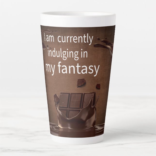 I Am Currently Indulging in My Fantasy Chocolate  Latte Mug (Front)