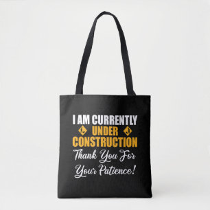I Am Currently Under Construction Tote Bag