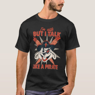 I Am Cute But I Talk Like A Pirate Rabbit 2 T-Shirt