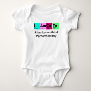 I Am CuTe #greatchemistry Baby Bodysuit