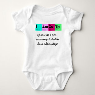 I Am CuTe (mummy & daddy have chemistry!) Baby Bodysuit