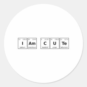 I am Cute Periodic Table Classic Round Sticker