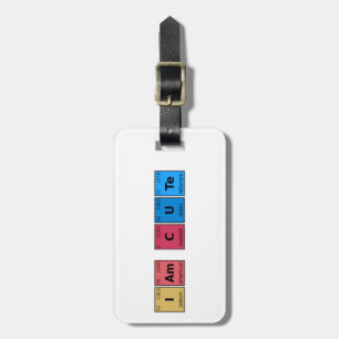 I am Cute Periodic Table Luggage Tag