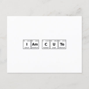 I am Cute Periodic Table Postcard