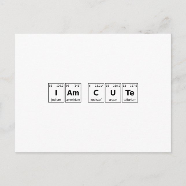 I am Cute Periodic Table Postcard (Front)
