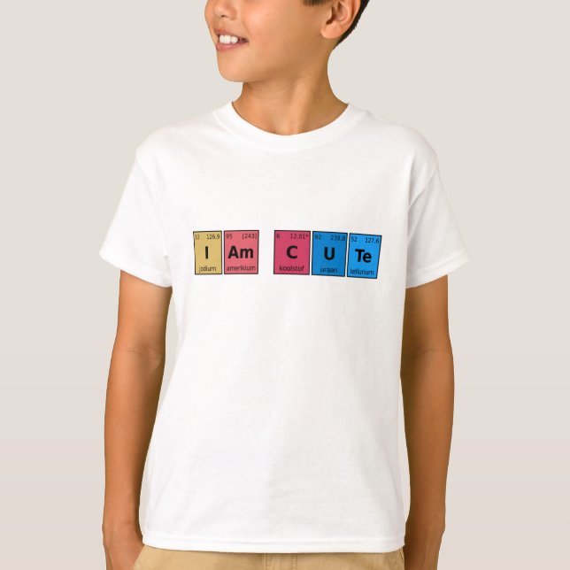 I am Cute Periodic Table T-Shirt (Front)