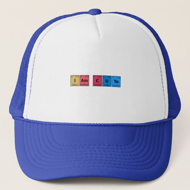 I am Cute Periodic Table Trucker Hat (Front)