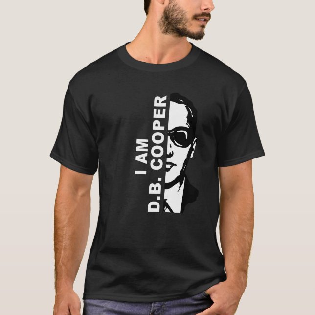 I Am D B Cooper T-Shirt (Front)