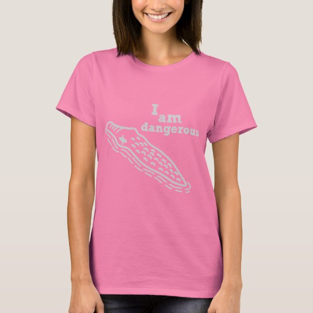 I am dangerous T-Shirt (Front)