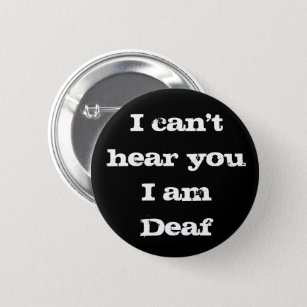 I am Deaf Bold Black and White Alert   6 Cm Round Badge