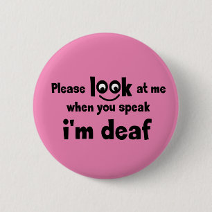 I am deaf. Limited hearing. Deaf, hearing-impaired 6 Cm Round Badge
