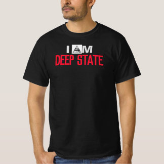 "I AM DEEP STATE" B/W "DEEP STATE OPERATIVE" T-Shirt