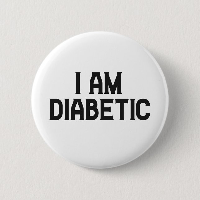 I Am Diabetic Diabetes Awareness Month 6 Cm Round Badge (Front)