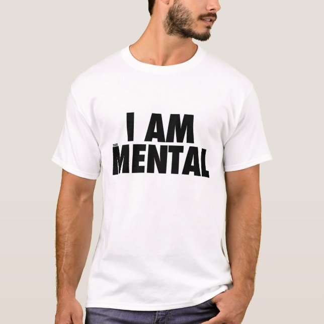 I AM (DOCU)MENTAL Series (8) I AM MENTAL SERIES T-Shirt (Front)