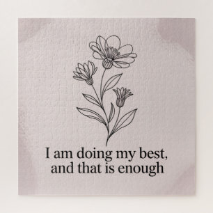 I Am Doing My Best, And That Is Enough Jigsaw Puzzle
