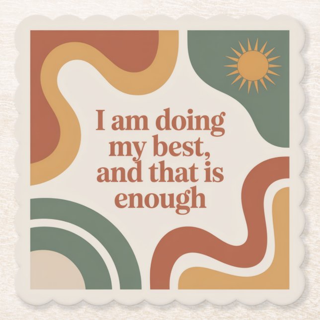I Am Doing My Best, And That Is Enough Paper Coaster (Front)