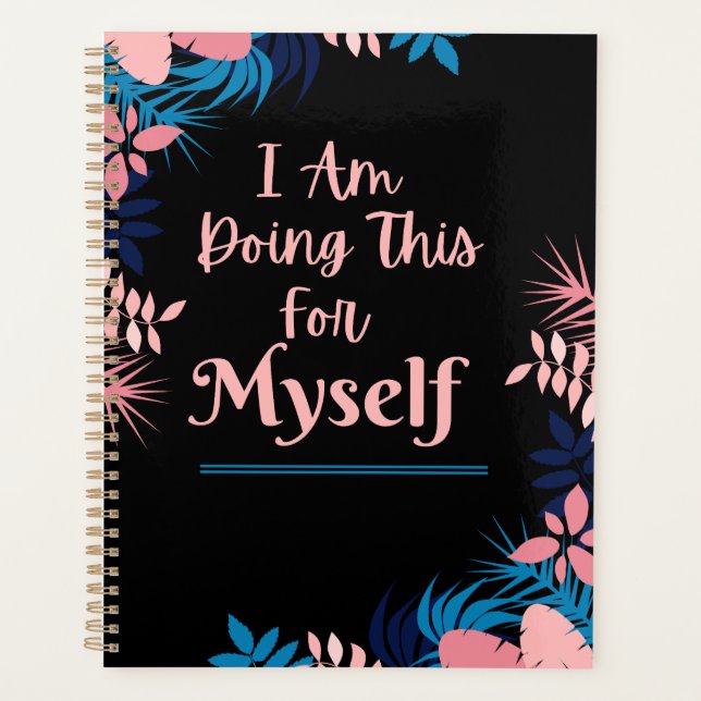I Am Doing This For Myself Planner (Front)