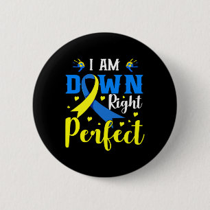 I Am Down Right Perfect Syndrome Awareness Family 6 Cm Round Badge
