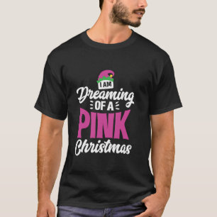 I Am Dreaming of A Pink Christmas Xmas Pyjamas Par T-Shirt