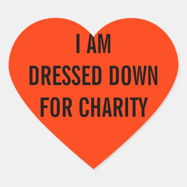 I Am Dressed For Charity Heart Sticker (Front)